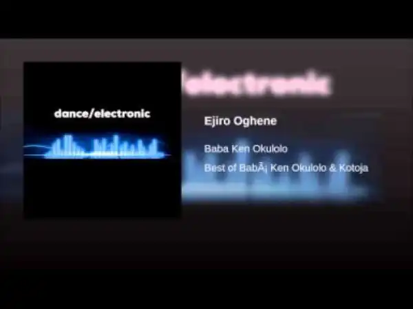 Babá Ken Okulolo - Ejiro Oghene